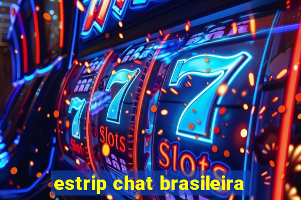 estrip chat brasileira